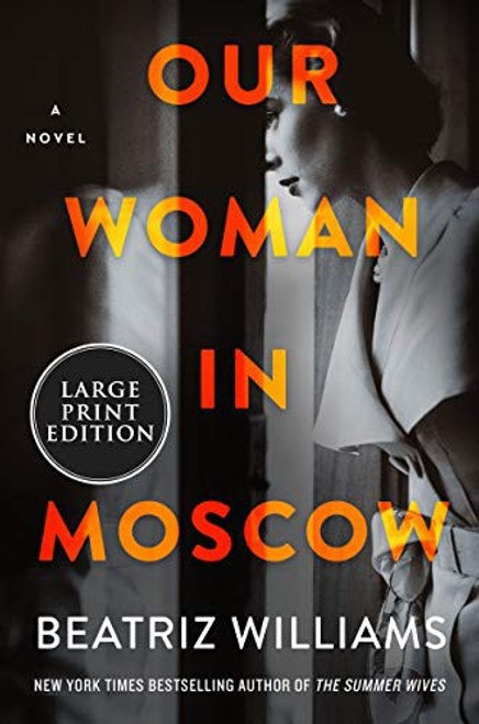 Our Woman in Moscow: A Novel front cover by Beatriz Williams, ISBN: 0063090236