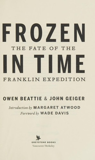 Frozen in Time: The Fate of the Franklin Expedition front cover by Owen Beattie,John Geiger, ISBN: 1771641738