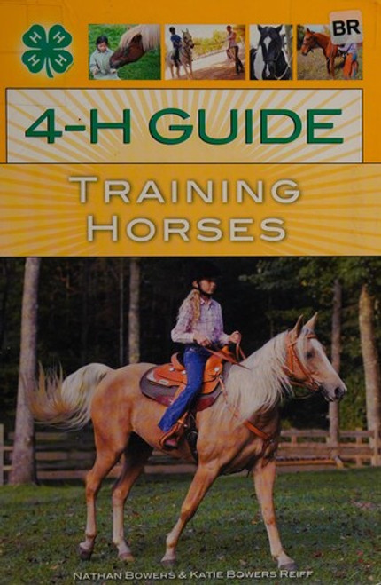 4-H Guide to Training Horses front cover by Nathan Bowers, ISBN: 076033627X