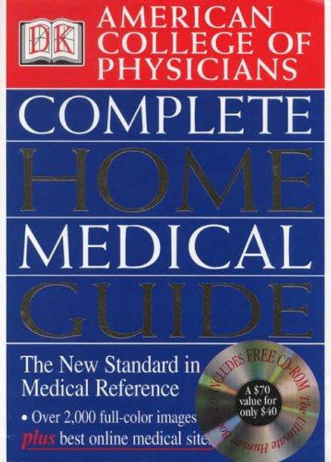American College of Physicians Complete Home Medical Guide (American College of Physicians Homecare Guides) front cover by DK Publishing, ISBN: 0789444127