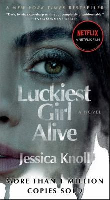 Luckiest Girl Alive: A Novel front cover by Jessica Knoll, ISBN: 1668005174