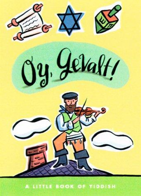 Oy, Gevalt! A Little Book of Yiddish (LL(R) Petite Books) front cover by Living Language, ISBN: 0609606166