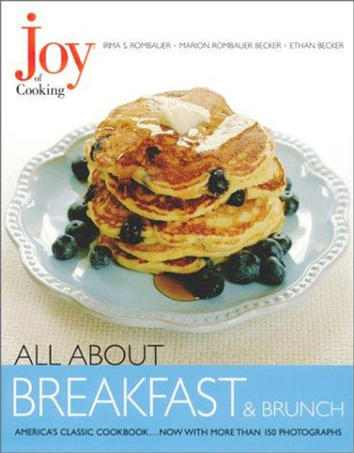 Joy of Cooking: All About Breakfast and Brunch front cover by Irma S. Rombauer,Ethan Becker,Marion Rombauer Becker, ISBN: 0743206428
