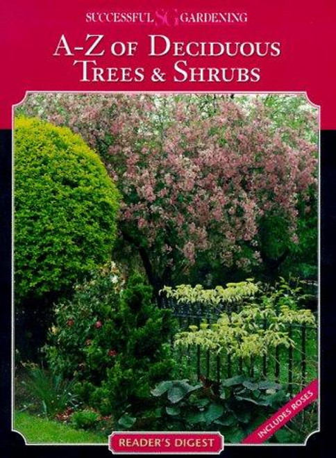 Successful gardening - a-z of deciduous trees and shrubs (Sucessful Gardening) front cover by Editors of Readers Digest, ISBN: 089577870X