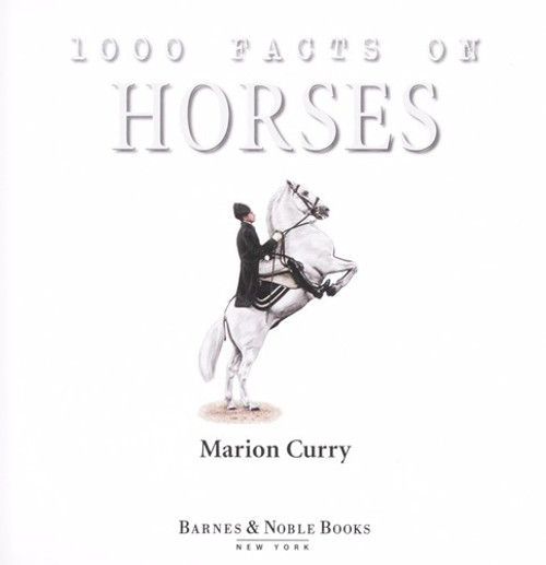 1000 Facts On Horses front cover by Marion Curry, ISBN: 0760760845