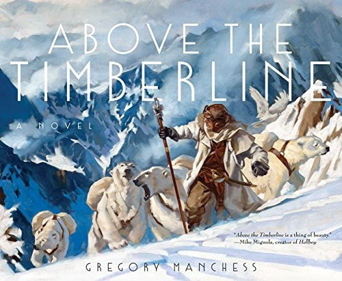 Above the Timberline front cover by Gregory Manchess, ISBN: 1481459236