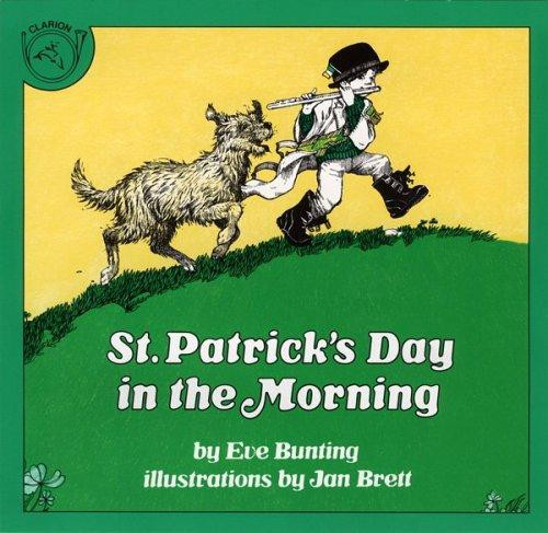 St. Patrick's Day in the Morning front cover by Eve Bunting,Jan Brett, ISBN: 0899191622