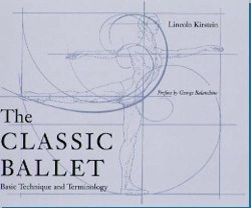 The Classic Ballet: Basic Technique and Terminology front cover by Muriel Stuart,Carlus Dyer,Lincoln Kirstein, ISBN: 0813016177