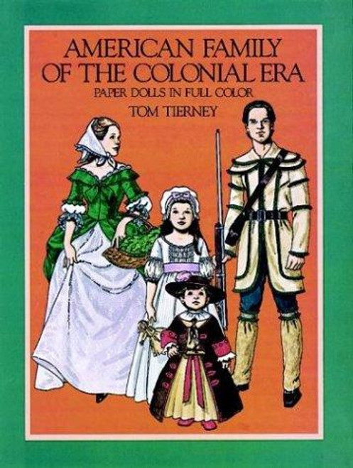 American Family of the Colonial Era Paper Dolls in Full Color (Dover Paper Dolls) front cover by Tom Tierney, ISBN: 048624394X