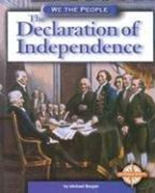 The Declaration of Independence (We the People: Revolution and the New Nation) front cover by Michael Burgan, ISBN: 0756500427