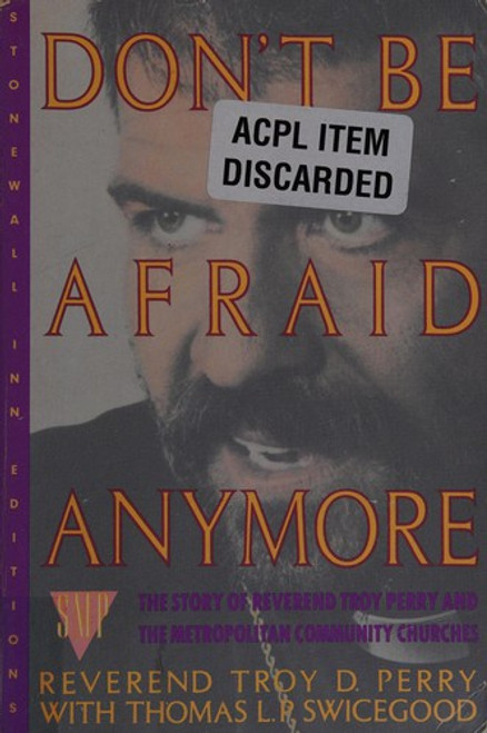 Don't Be Afraid Anymore: The Story of Reverend Troy Perry and the Metropolitan Community Churches front cover by Troy D. Perry,Thomas L. P. Swicegood, ISBN: 0312069545