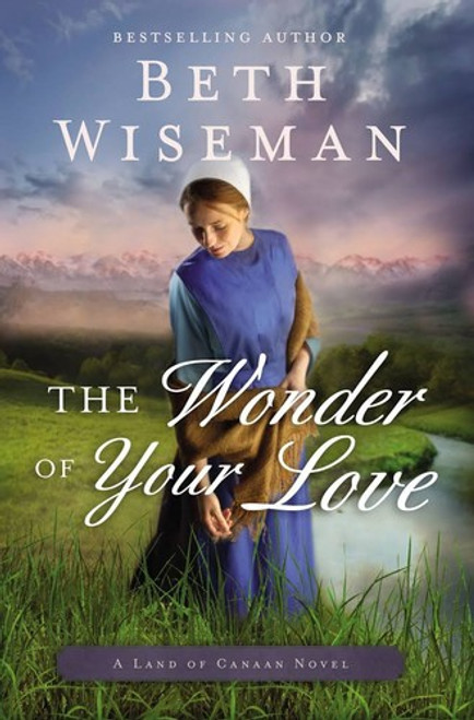 The Wonder of Your Love (A Land of Canaan Series) front cover by Beth Wiseman, ISBN: 1595548866