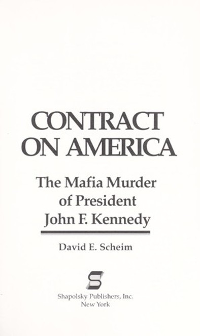 Contract on America: The Mafia Murder of President John F. Kennedy front cover by David E. Scheim, ISBN: 093350330x
