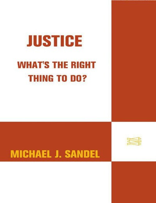 Justice: What's the Right Thing to Do? front cover by Michael J. Sandel, ISBN: 0374532508