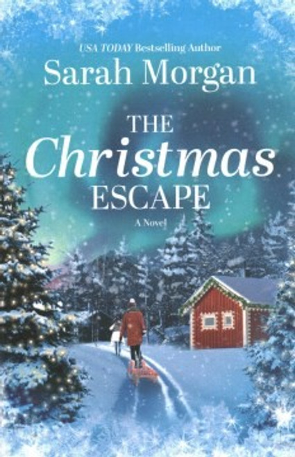 The Christmas Escape front cover by Sarah Morgan, ISBN: 1335462813