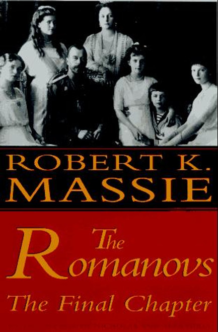 The Romanovs: The Final Chapter front cover by Robert K. Massie, ISBN: 0394580486