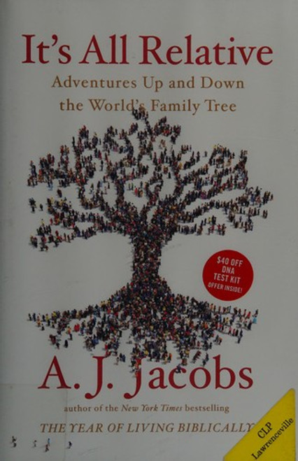 It's All Relative: Adventures Up and Down the World's Family Tree front cover by A. J. Jacobs, ISBN: 1476734496