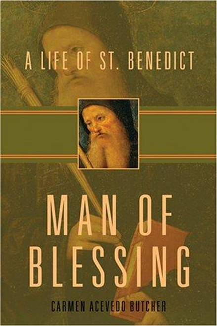 Man of Blessing: A Life of St. Benedict front cover by Carmen Acevedo Butcher, ISBN: 1557254850