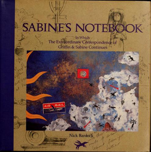 Sabine's Notebook: In Which the Extraordinary Correspondence of Griffin & Sabine Continues front cover by Nick Bantock, ISBN: 0811801802