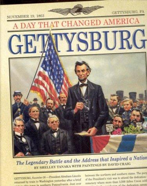 A Day That Changed America: Gettysburg front cover by Shelley Tanaka, illustrator David Craig, ISBN: 0786819227