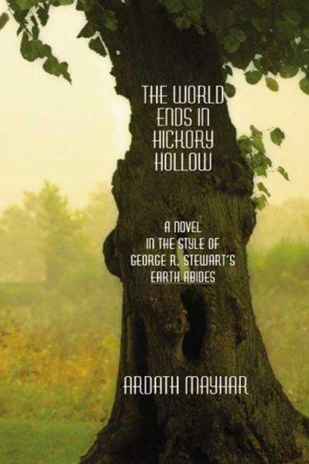 The World Ends in Hickory Hollow front cover by Ardath Mayhar, ISBN: 1434400247