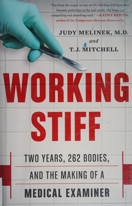 Working Stiff: Two Years, 262 Bodies, and the Making of a Medical Examiner front cover by Judy Melinek MD,T.J. Mitchell, ISBN: 1476727260