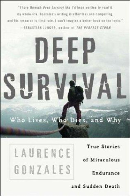 Deep Survival: Who Lives, Who Dies, and Why front cover by Laurence Gonzales, ISBN: 0393326152