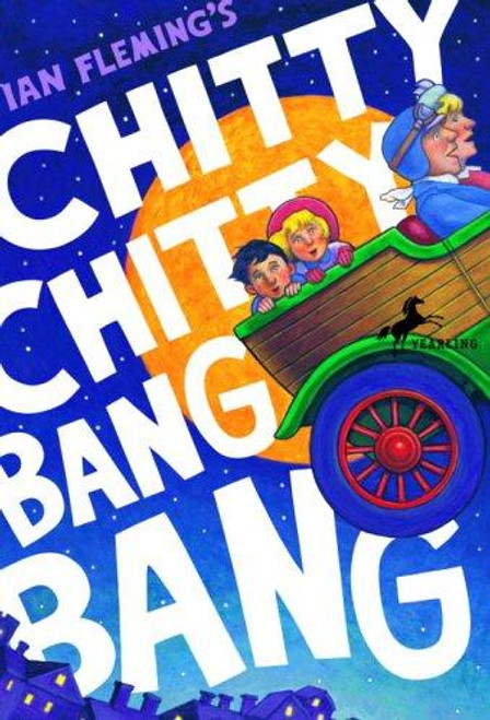 Chitty Chitty Bang Bang front cover by Ian Fleming, ISBN: 0375832831