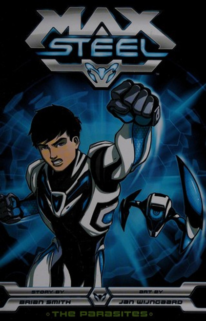 Max Steel, Vol. 1: The Parasites front cover by Brian Smith, ISBN: 1421555239