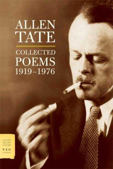 Collected Poems, 1919-1976 (FSG Classics) front cover by Allen Tate, ISBN: 0374530955