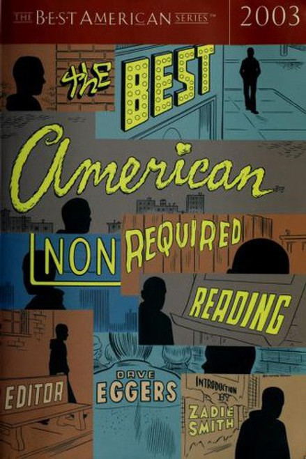 The Best American Nonrequired Reading 2003 (The Best American Series) front cover by Dave Eggers, Zadie Smith, ISBN: 0618246967