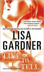 Live to Tell: a Detective D. D. Warren Novel front cover by Lisa Gardner, ISBN: 0553591916
