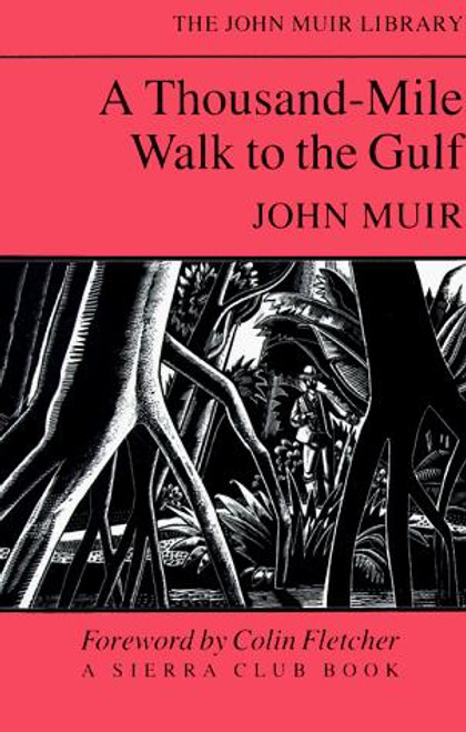 A Thousand-Mile Walk to the Gulf front cover by John Muir, ISBN: 0871565919