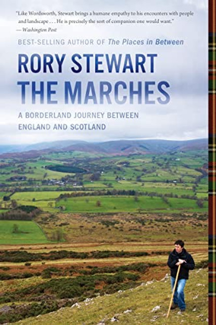 The Marches: A Borderland Journey Between England and Scotland front cover by Rory Stewart, ISBN: 1328745651