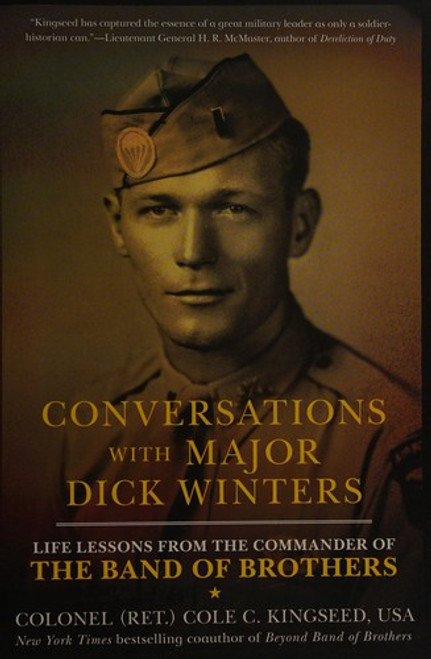 Conversations with Major Dick Winters: Life Lessons From the Commander of the Band of Brothers front cover by Cole C. Kingseed, ISBN: 0425271544