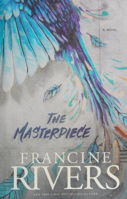 The Masterpiece front cover by Francine Rivers, ISBN: 1496407903