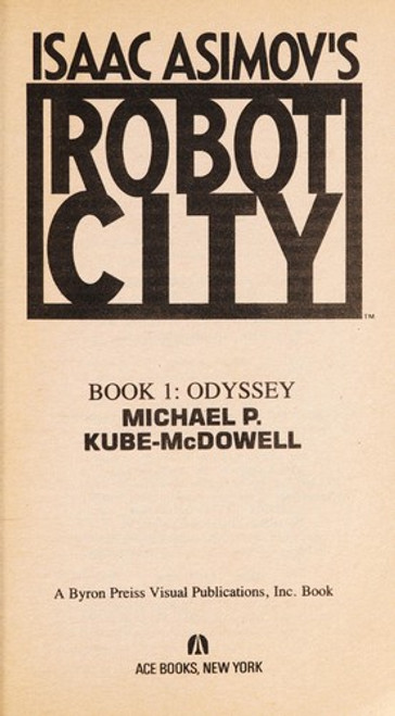 Odyssey 1 Isaac Asimov's Robot City front cover by Michael P. Kube-McDowell, ISBN: 0441731228