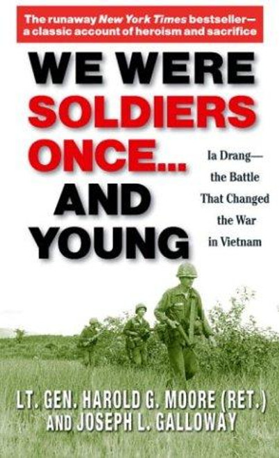 We Were Soldiers Once...and Young: Ia Drang - The Battle That Changed the War in Vietnam front cover by Harold G. Moore,Joseph L. Galloway, ISBN: 0345472640