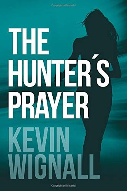The Hunter's Prayer front cover by Kevin Wignall, ISBN: 1503946452