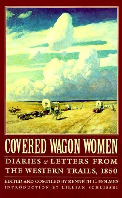 Covered Wagon Women, Volume 2: Diaries and Letters from the Western Trails, 1850 (Coverd Wagon Women) front cover by Kenneth L. Holmes, ISBN: 080327274X
