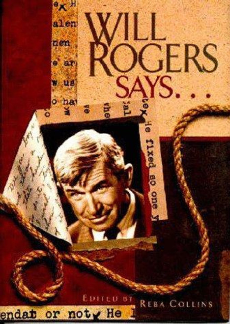 Will Rogers Says...Favorite Quotations front cover by Will Rogers, ISBN: 0963288210