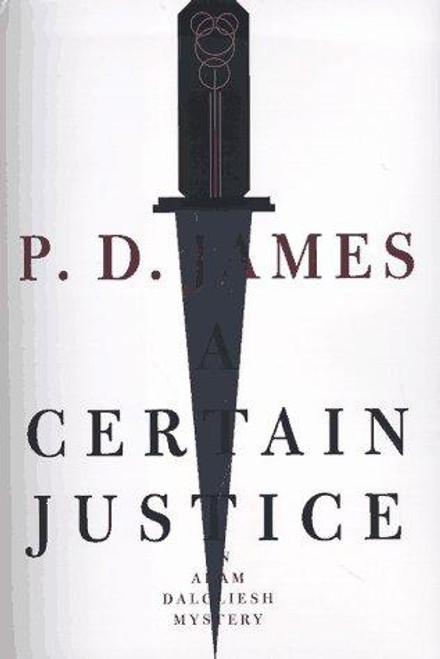 A Certain Justice 10 Adam Dalgliesh front cover by P. D. James, ISBN: 0375401091