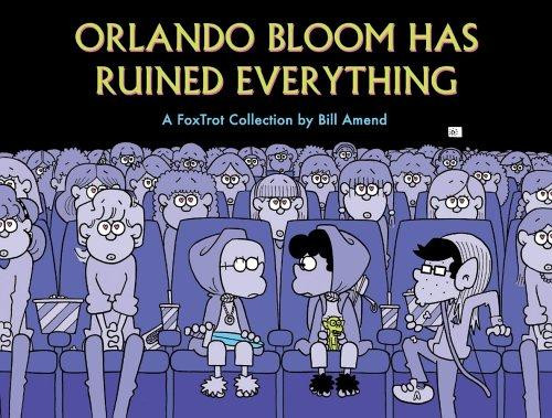 Orlando Bloom Has Ruined Everything: A FoxTrot Collection (Volume 30) front cover by Bill Amend, ISBN: 0740749994