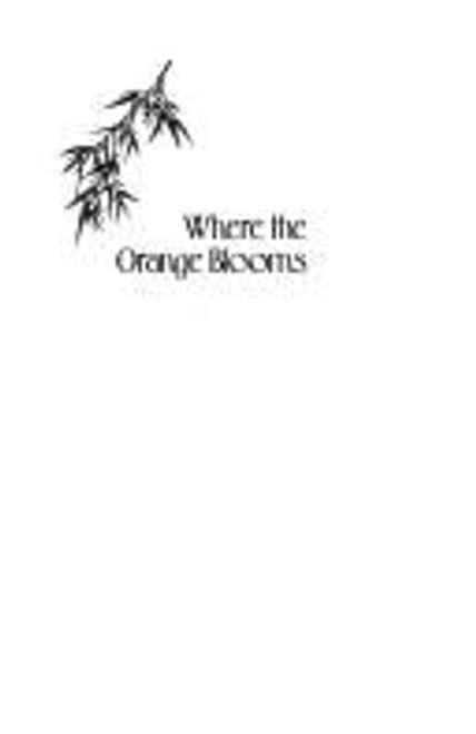 Where the Orange Blooms: One Man's War and Escape in Vietnam front cover by Thomas Taylor, ISBN: 007063193X