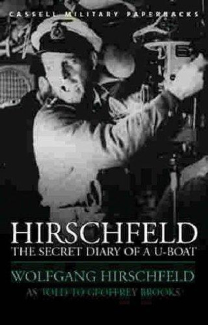 Hirschfeld: The Secret Diary of a U-Boat (Cassell Military Paperbacks) front cover by Wolfgang Hirschfeld, ISBN: 0304354988