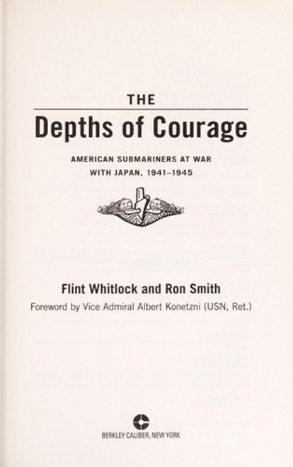 The Depths of Courage: American Submariners at War with Japan, 1941-1945 front cover by Flint Whitlock, Ron Smith, ISBN: 0425223701