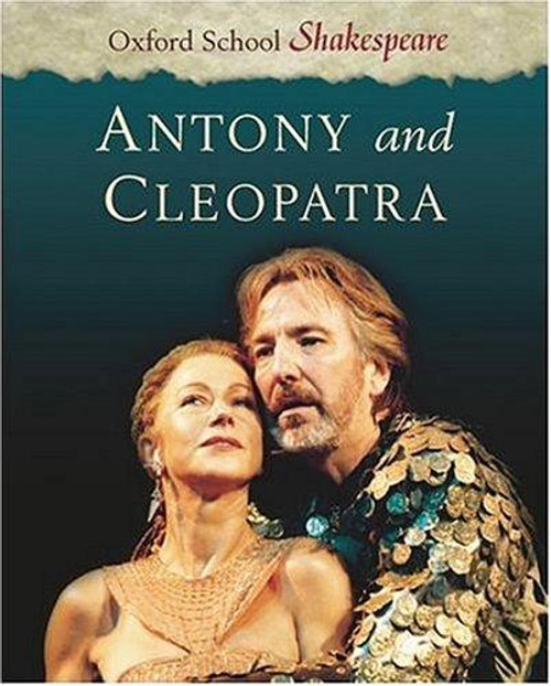 Antony and Cleopatra (Oxford School Shakespeare Series) front cover by William Shakespeare, ISBN: 0198320574