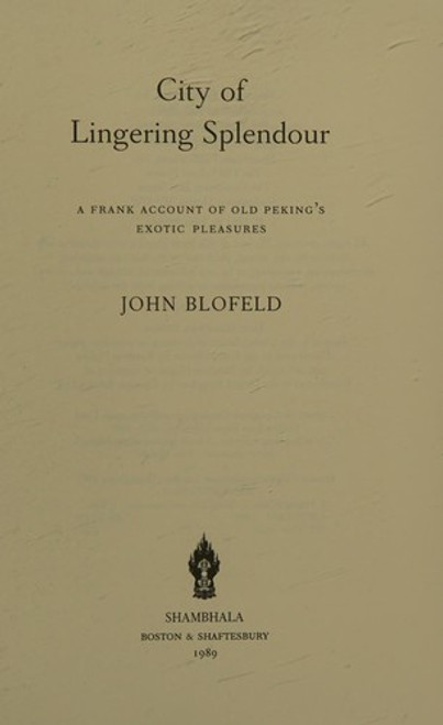 City of Lingering Splendour front cover by John Blofeld, ISBN: 0877735069