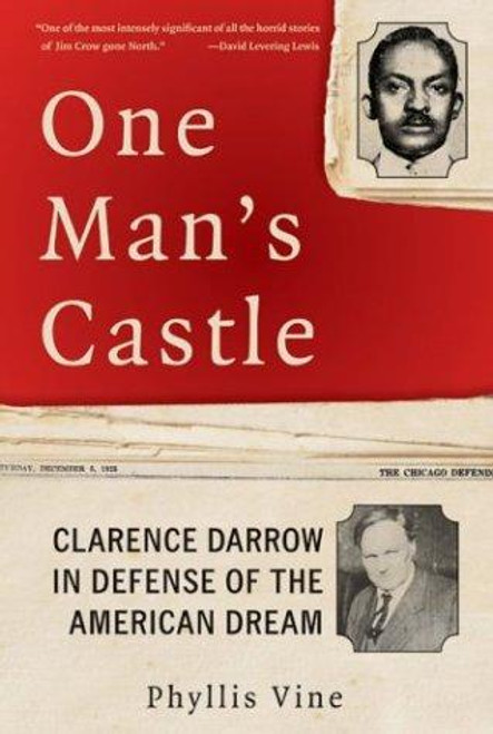 One Man's Castle: Clarence Darrow in Defense of the American Dream front cover by Phyllis Vine, ISBN: 0066214157