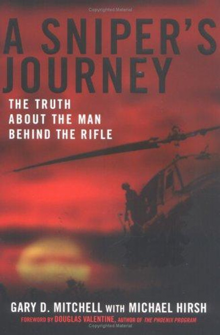 A Sniper's Journey: the Truth About the Man Behind the Rifle front cover by Gary D. Mitchell, Michael Hirsh, ISBN: 0451216520